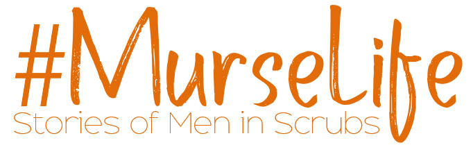 #MurseLife: Stories of Men in Scrubs